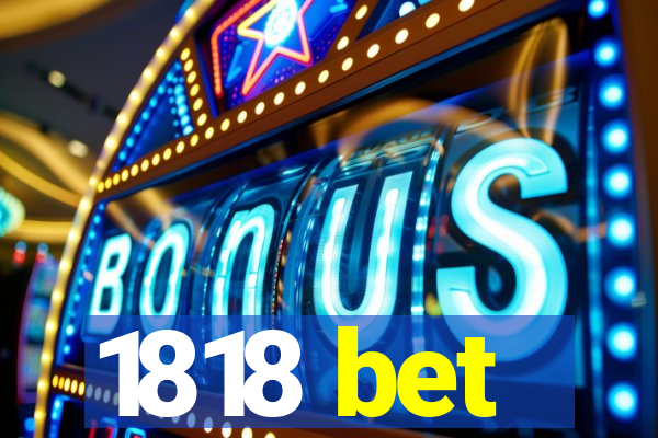 1818 bet